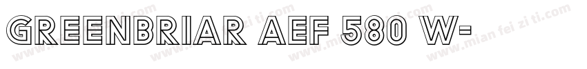 Greenbriar AEF 580 W字体转换